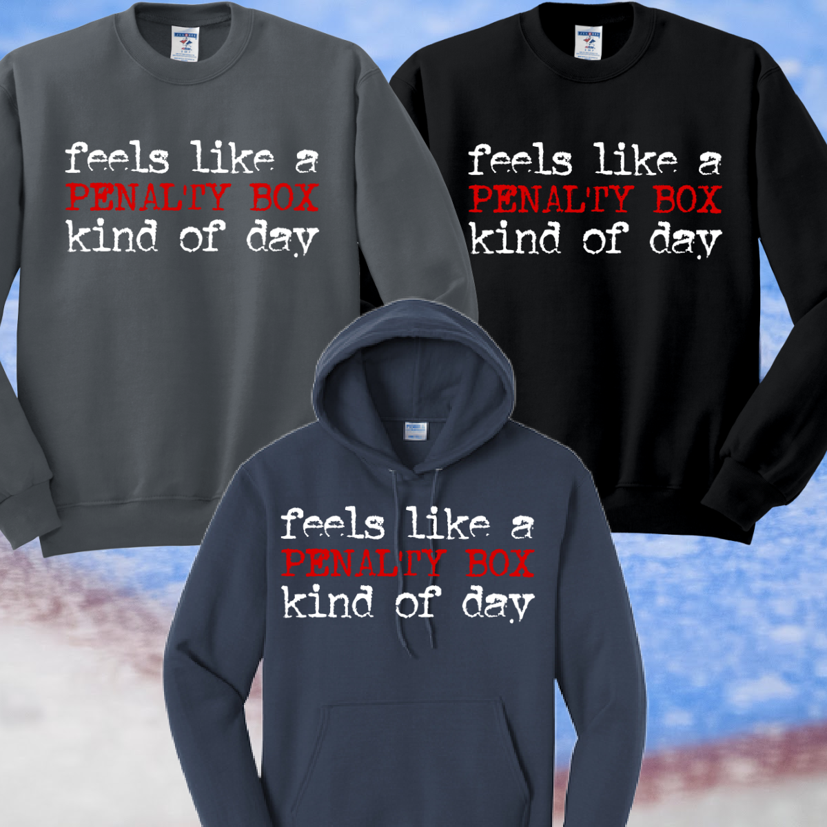 It's A Penalty Box Kind Of Day Sweatshirt