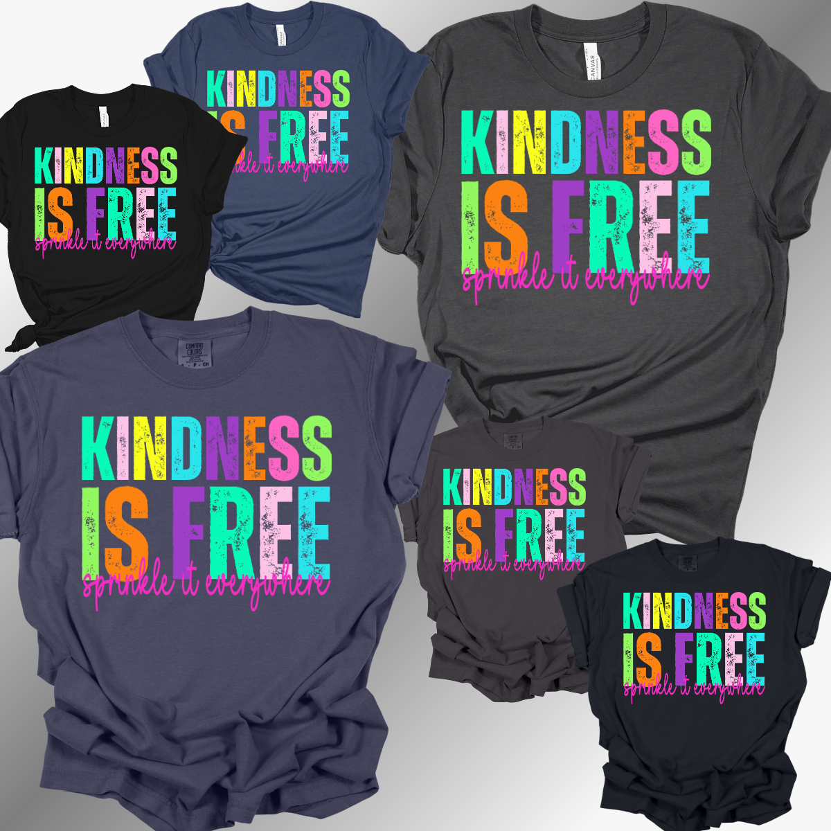 Kindness Is Free, Sprinkle It Everywhere Tee