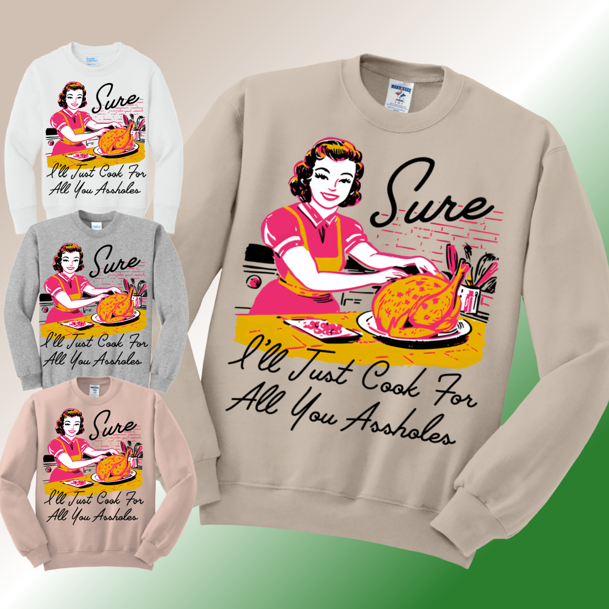 Sure I'll Just Cook For All You Assholes Basic Crewneck (Adult)