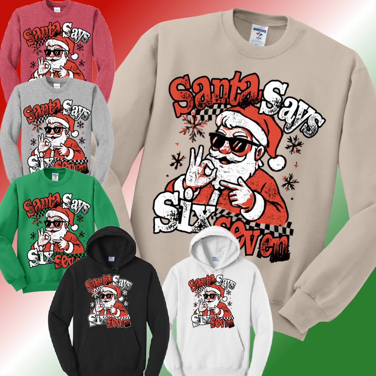 Santa Says Six Seven 6-7 Christmas Basic Sweatshirt (Adult)