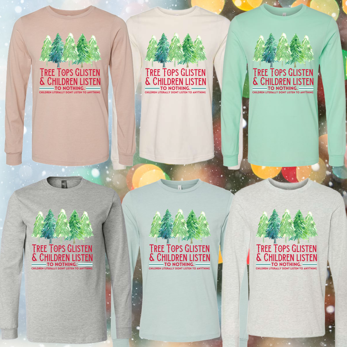 Tree Tops Glisten & Children Listen To Nothing (Christmas) - Long Sleeve Tee