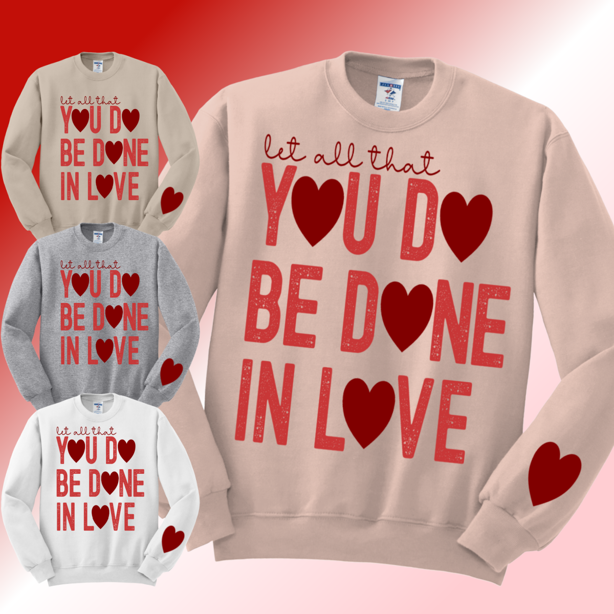 Let All You Do Be Done In Love - Basic Sweatshirt (Adult)