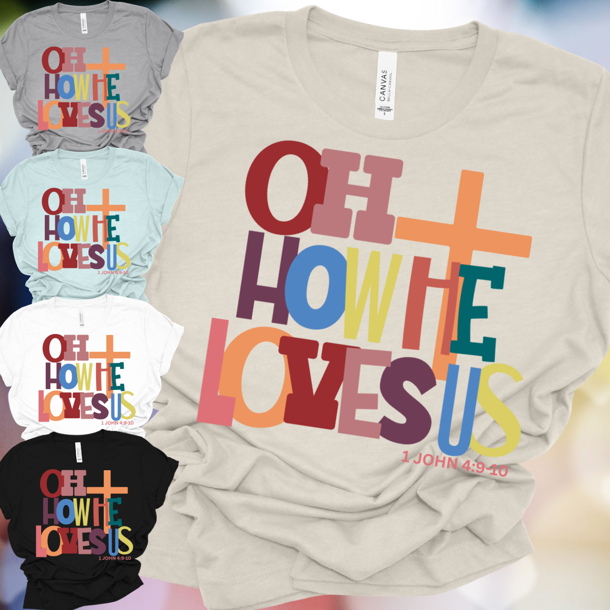 Oh How He Loves Us - Bella Canvas Tee (Adult)