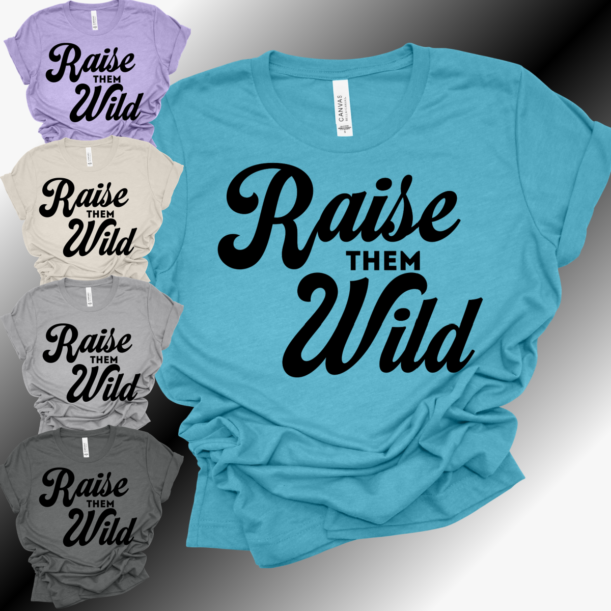 Raise Them Wild - Bella Canvas Tee (Adult)