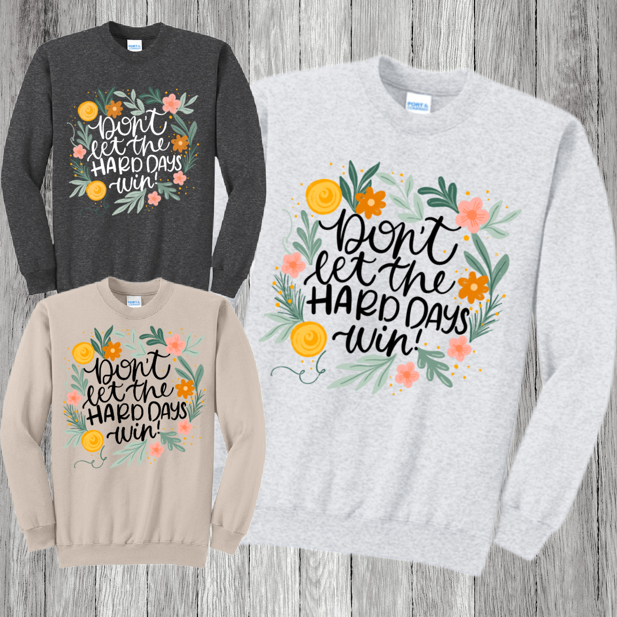 Don't Let The Hard Days Win - Basic Sweatshirt (Adult)