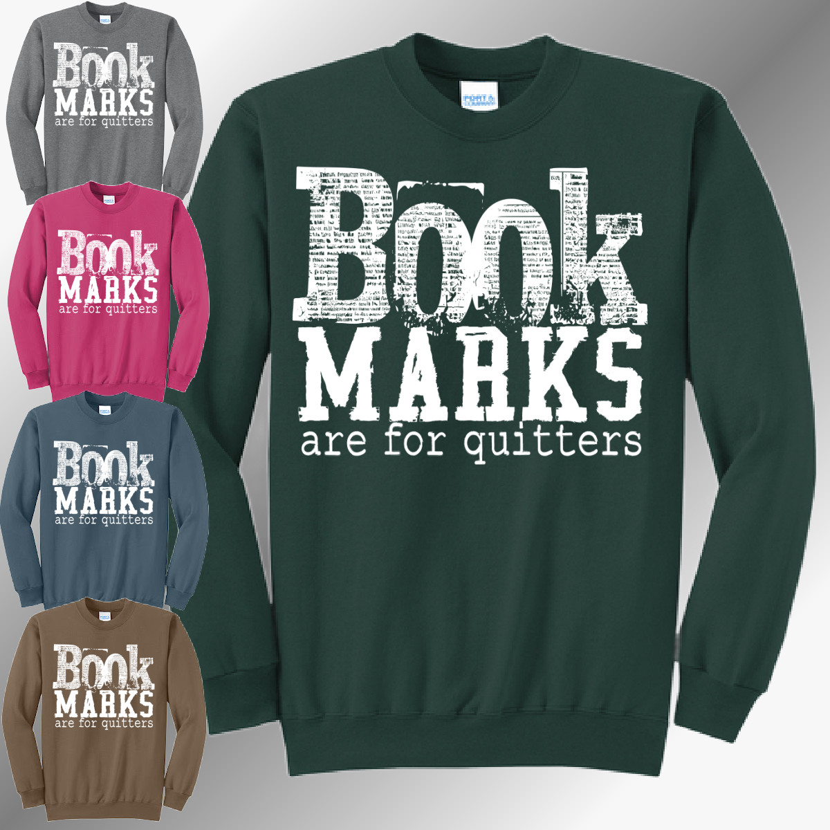 Bookmarks Are For Quitters - Basic Sweatshirt (Adult)