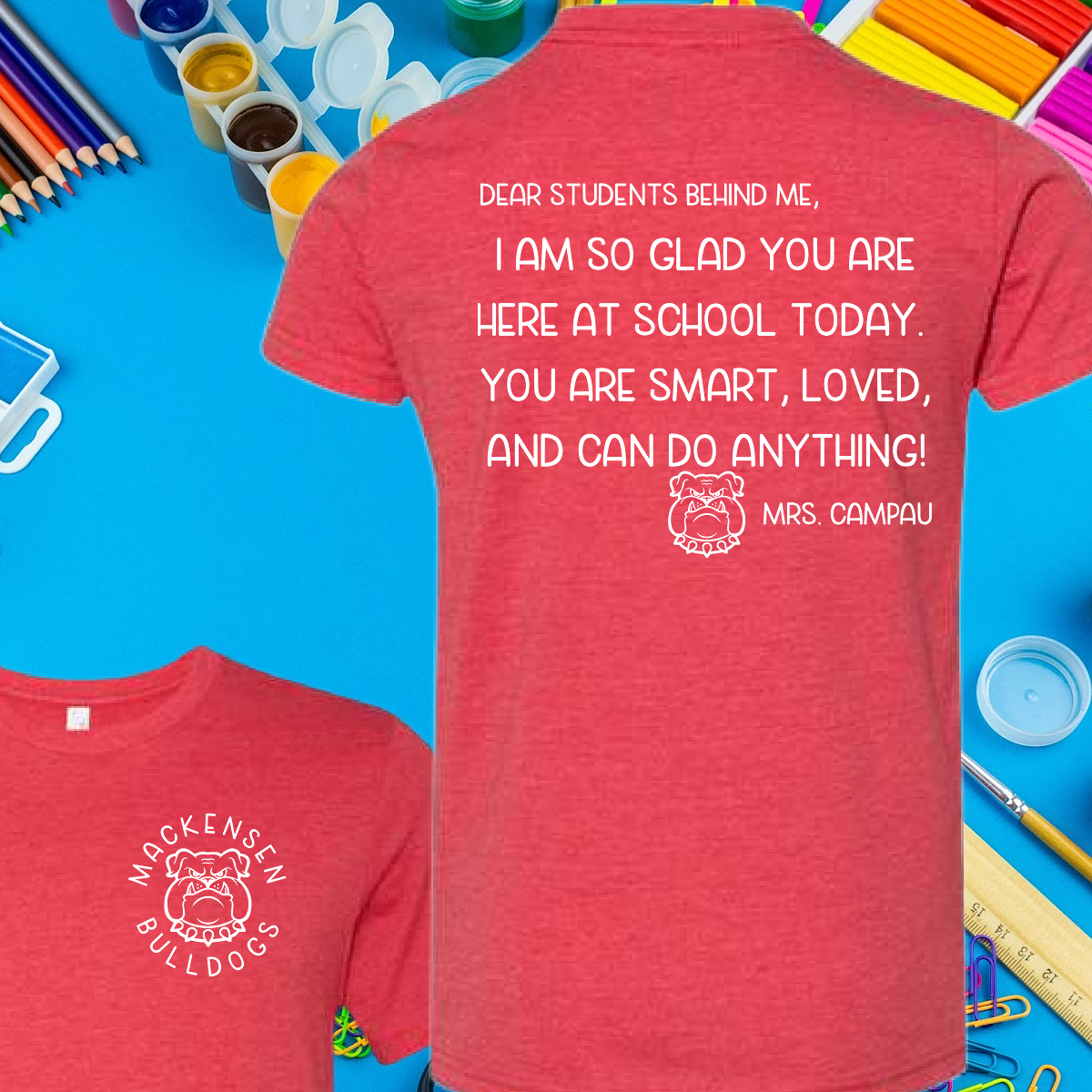 Mackensen Bulldogs - Dear Students Behind Me Teacher Tees (Adult) - MADE TO ORDER/TWO WEEKS