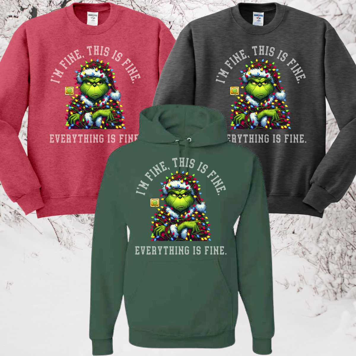 I'm Fine. This Is Fine. Everything Is Fine. Gr!nch Sweatshirt (Adult)