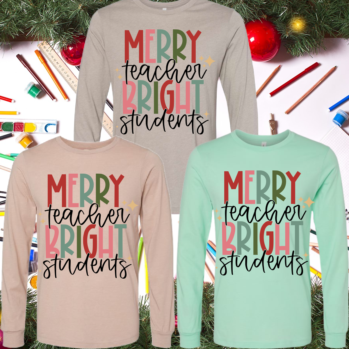 Merry Teacher, Bright Students Christmas (Tee or Sweatshirt)