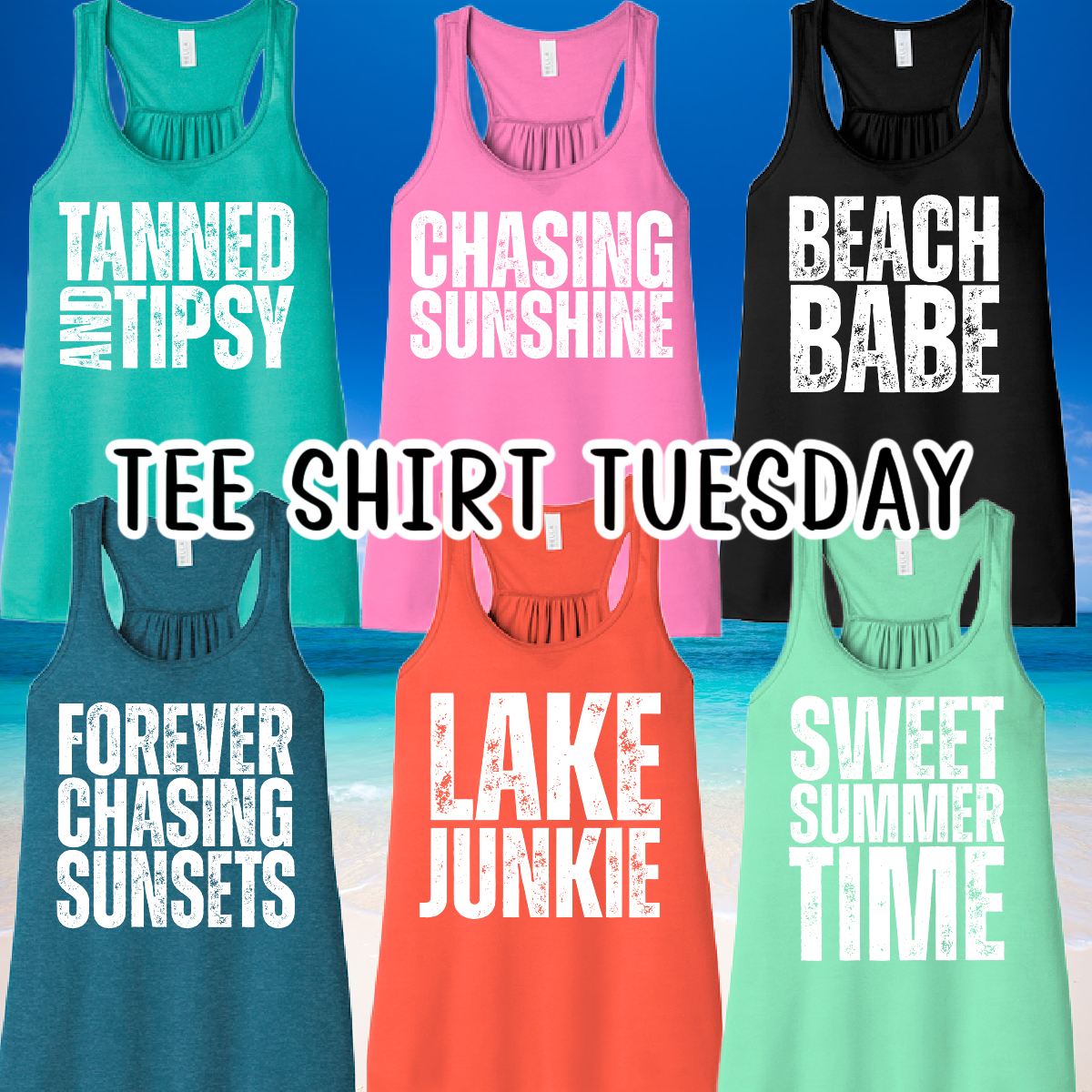 Tee Shirt Tuesday - SUMMER (Racerback Tanks)