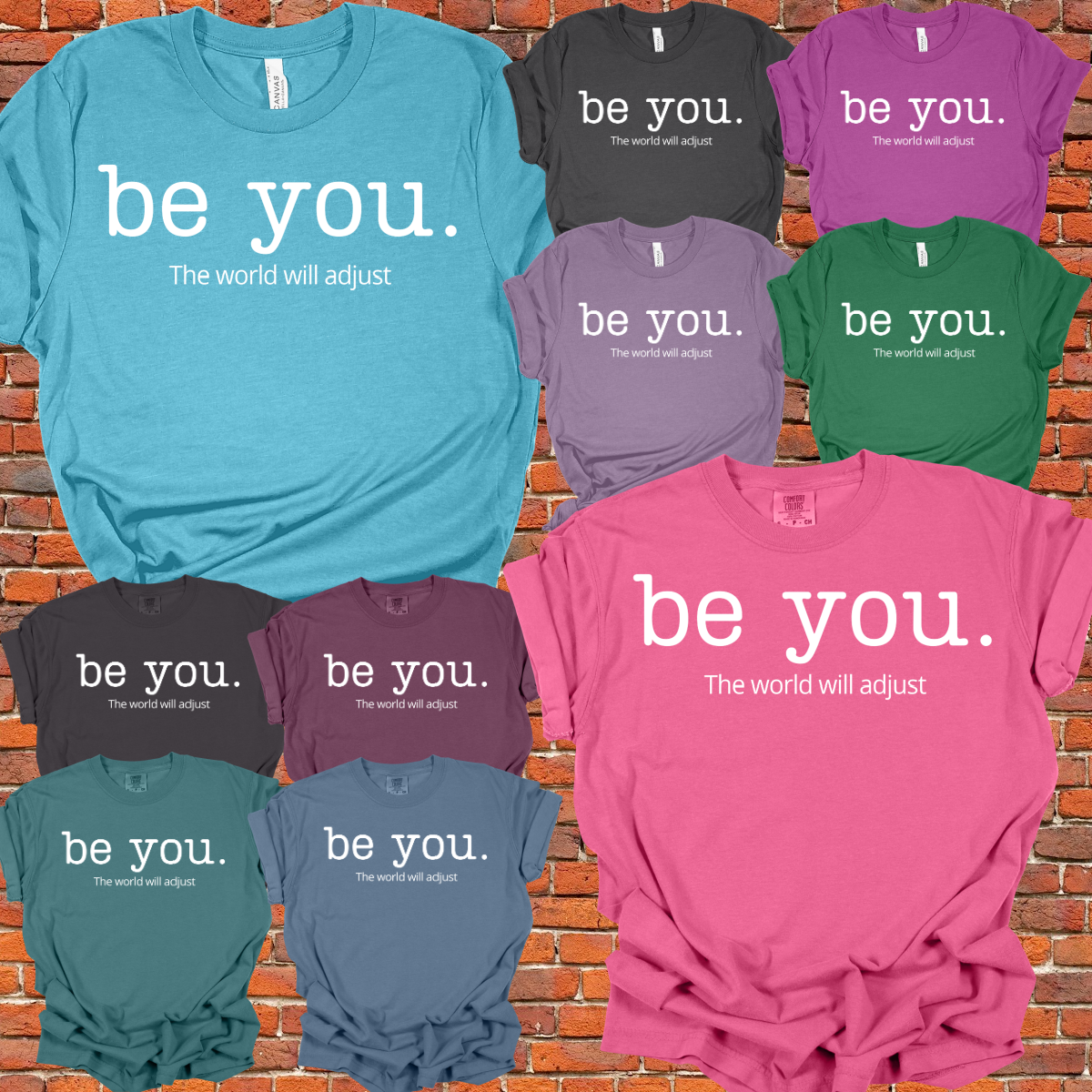 Be You....The World Will Adjust Tee