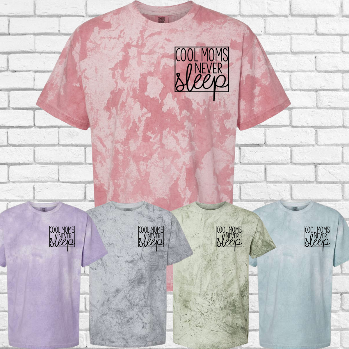 Cool Moms Never Sleep - Colorblast Tee