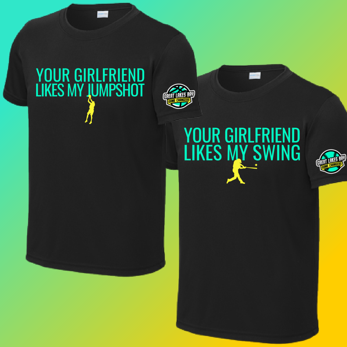 Great Lakes Bay Game Changers Your Girlfriend Likes My Jumpshot/Swing - Graphic Tee