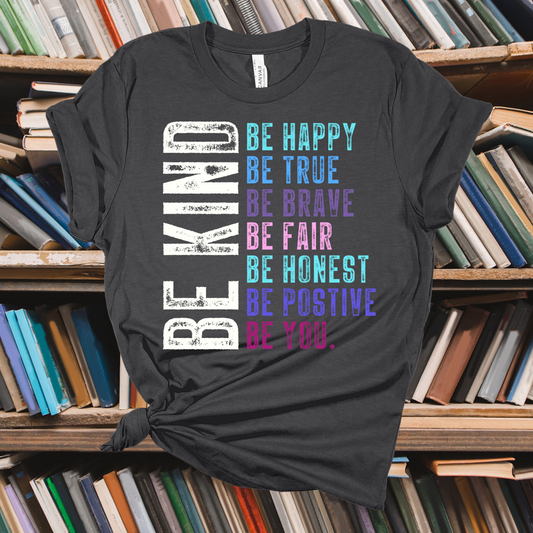 Be Kind....Be You Tee (Youth & Adult) - Ready To Ship**