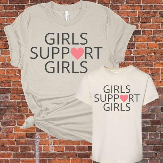 Girls Support Girls (Youth & Adult) - Ready To Ship