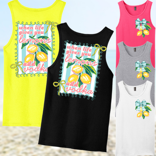 When Life Gives You Lemons Add Vodka - Unisex Tank