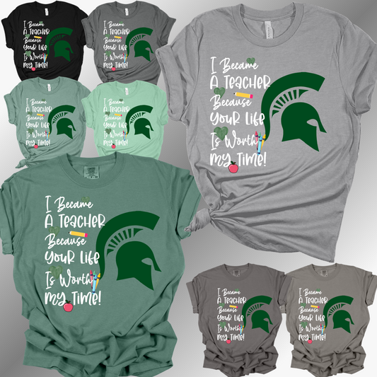 Pinconning Spartans - I Became A Teacher Because Your Life Is Worth My Time Tee (Adult)