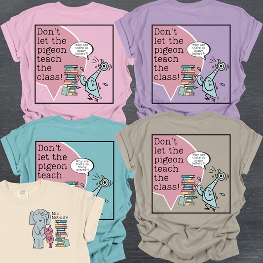 Don't Let The Pigeon Teach The Class! - Comfort Colors Tee (Adult)
