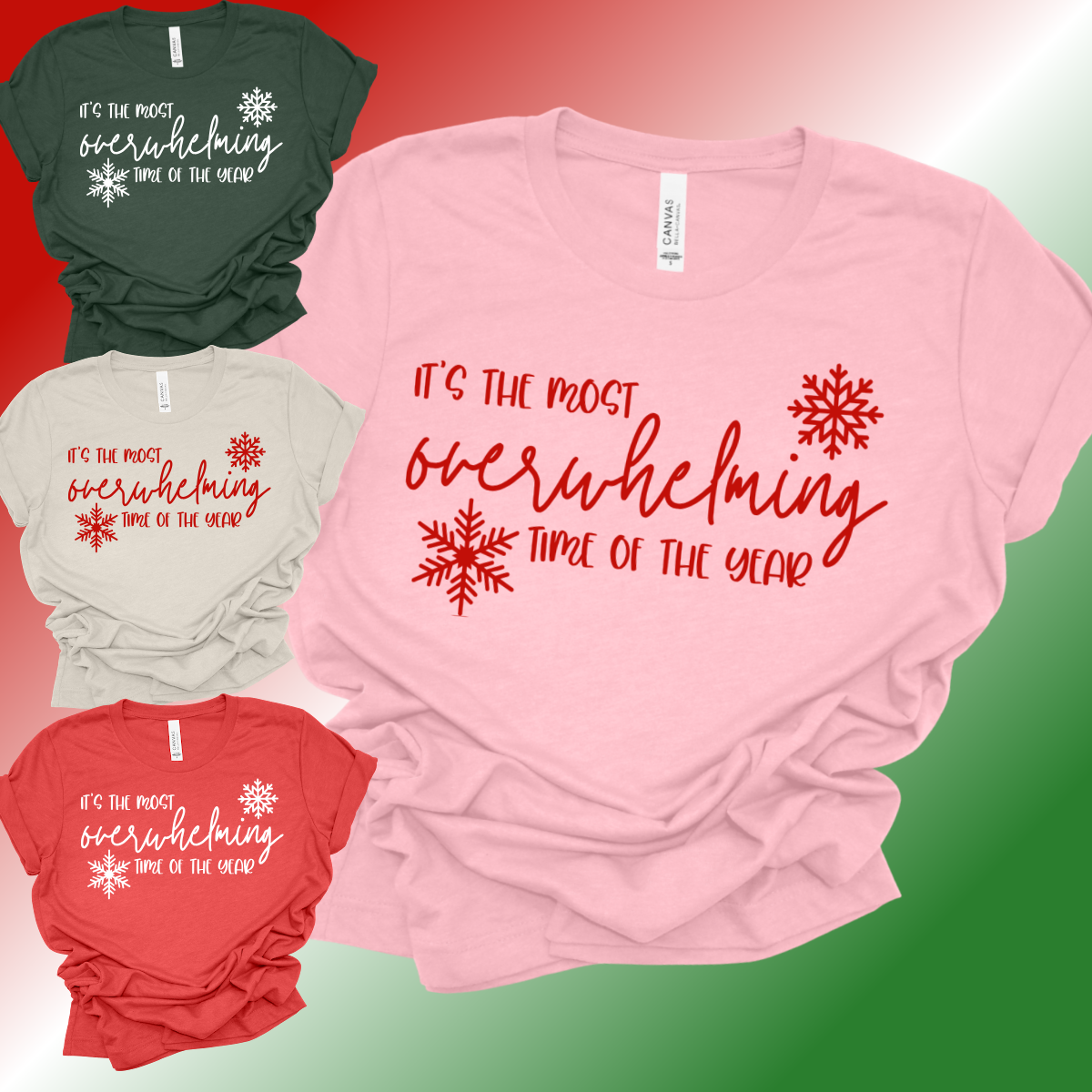 It's The Most Overwhelming Time of The Year - Bella Canvas Tee (Adult)