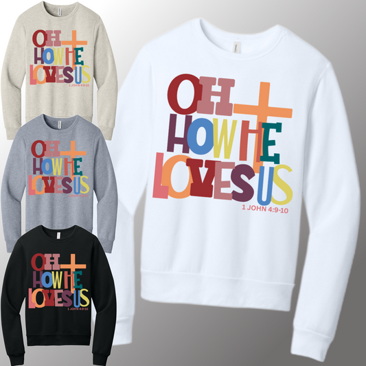 Oh How He Loves Us - Premium Sweatshirt (Adult)