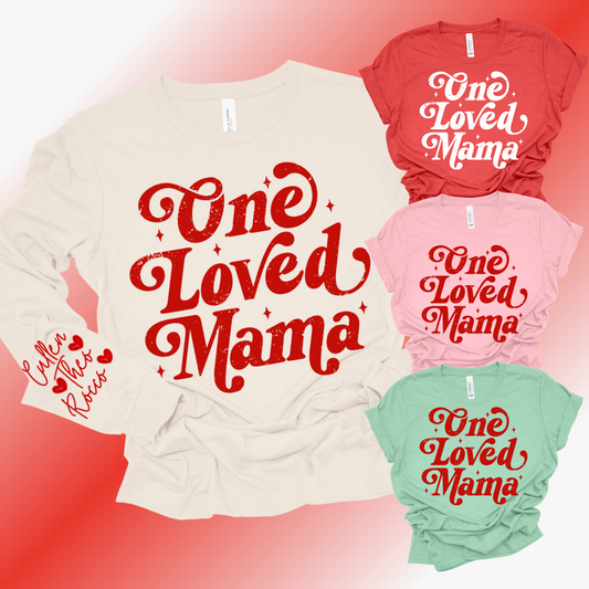 Valentines Day - One Loved Mama Bella Canvas Tee (Adult)