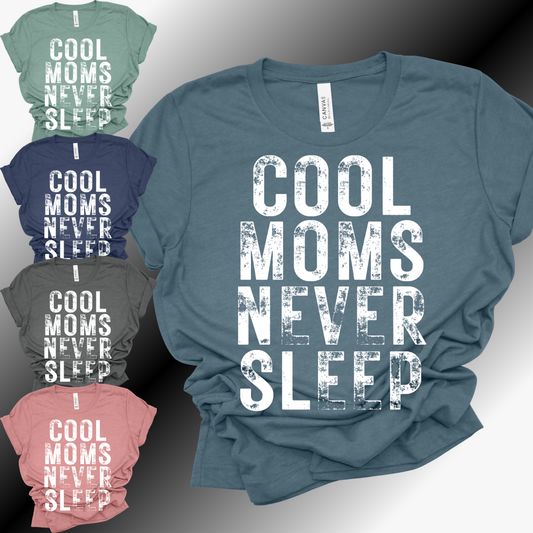 Cool Moms Never Sleep - Bella Canvas Tee (Adult)