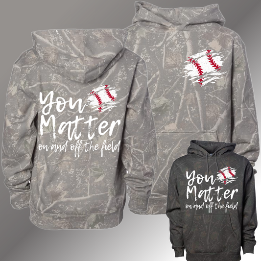 You Matter, On & Off The Field BASEBALL -  Deadwood Camouflage Hoodie (Youth & Adult)