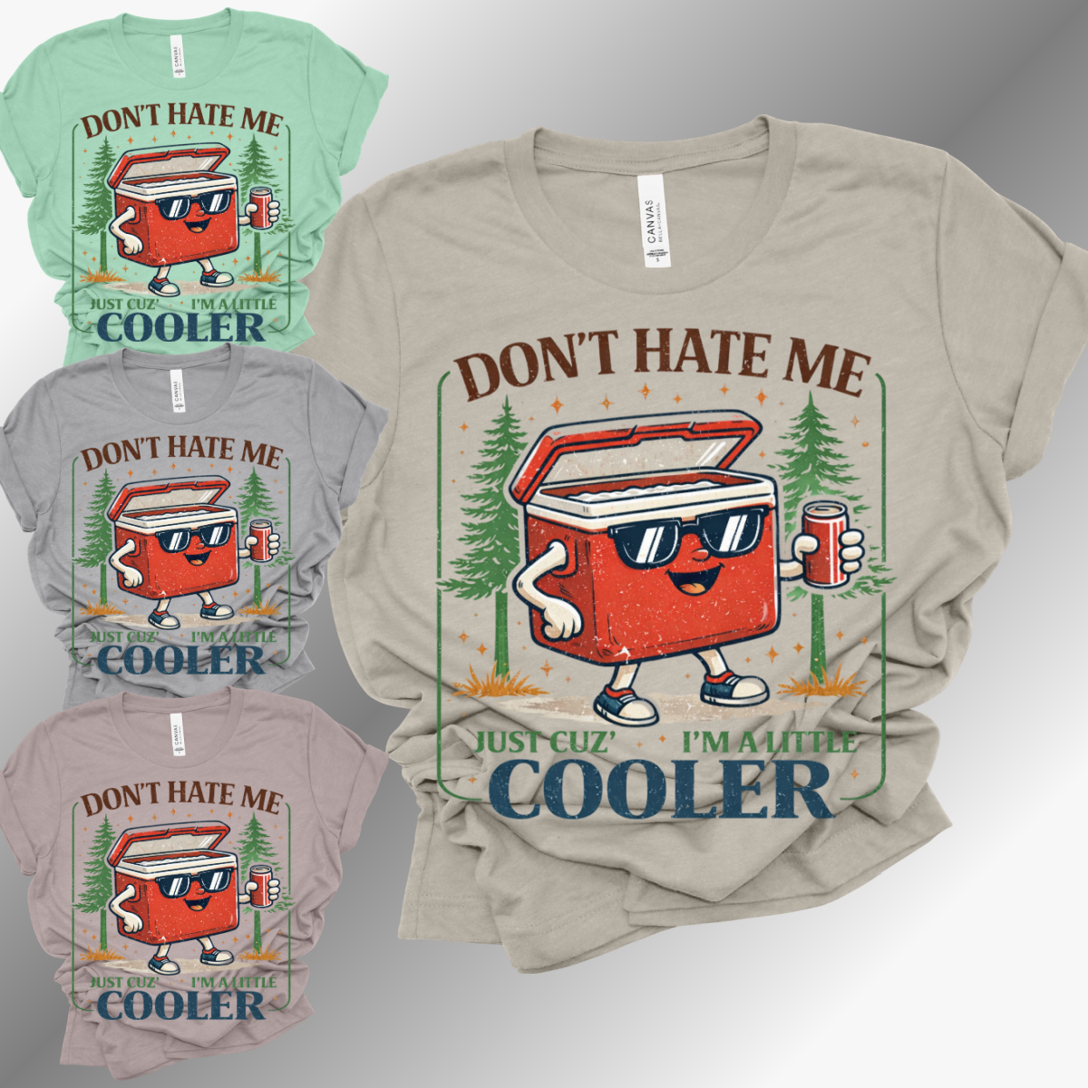 Don't Hate Me Because I'm A Little Cooler - Bella Canvas Tee (Adult)