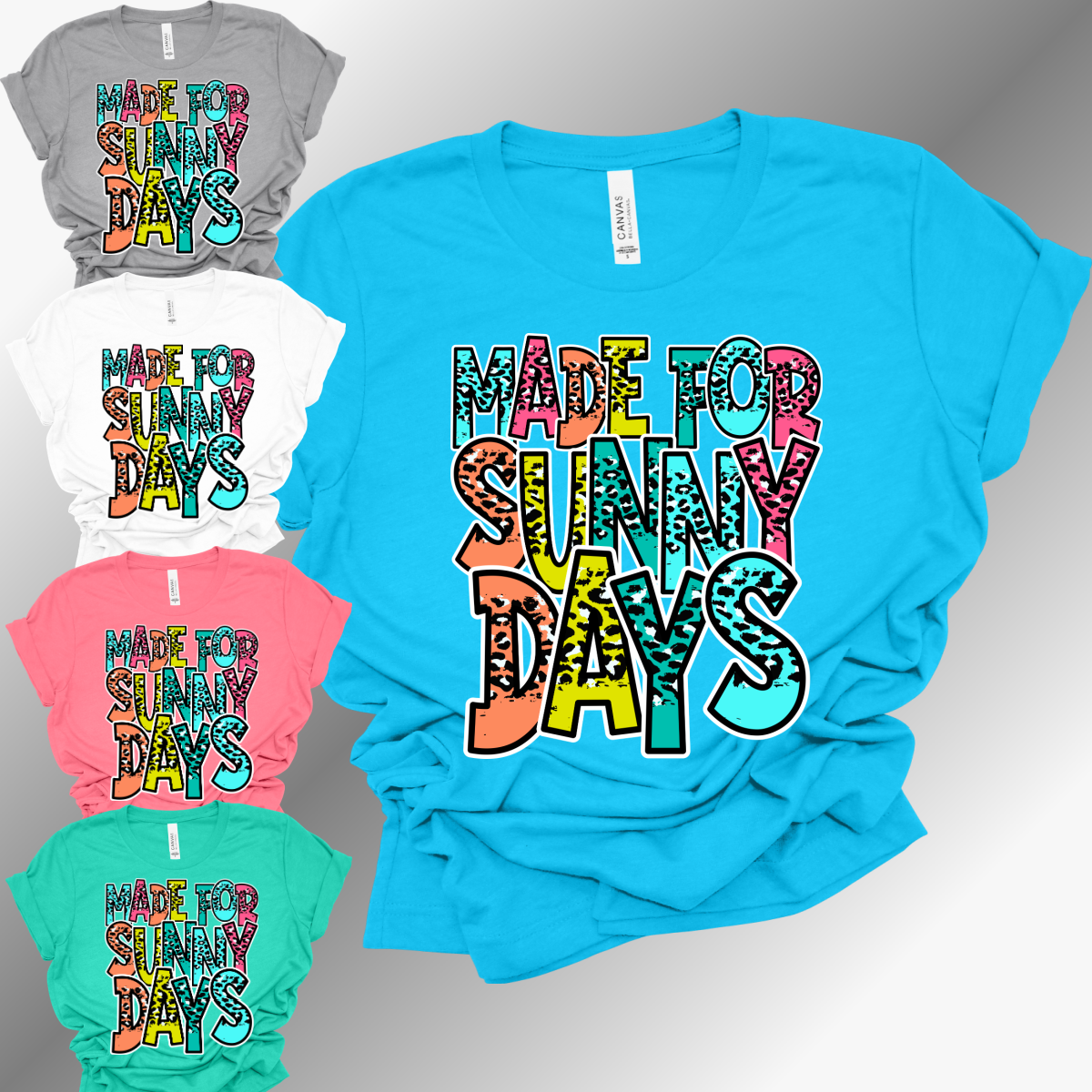 Made For Sunny Days (Leopard) - Bella Canvas Tee (Adult)