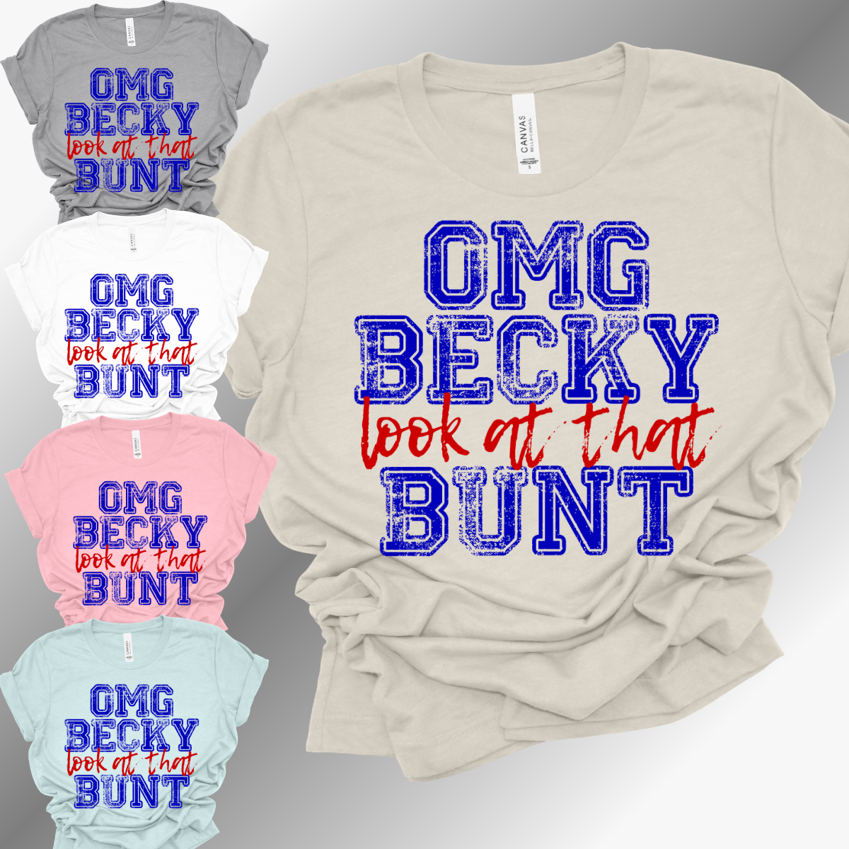 OMG Becky Look At That Bunt - Bella Canvas Tee (Adult)