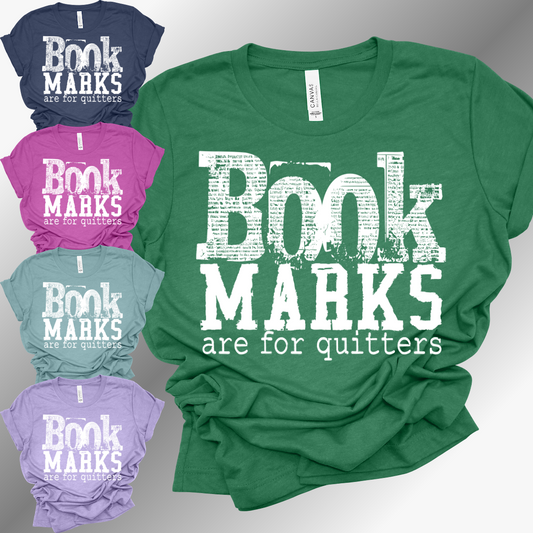 Bookmarks Are For Quitters - Bella Canvas Tee (Adult)