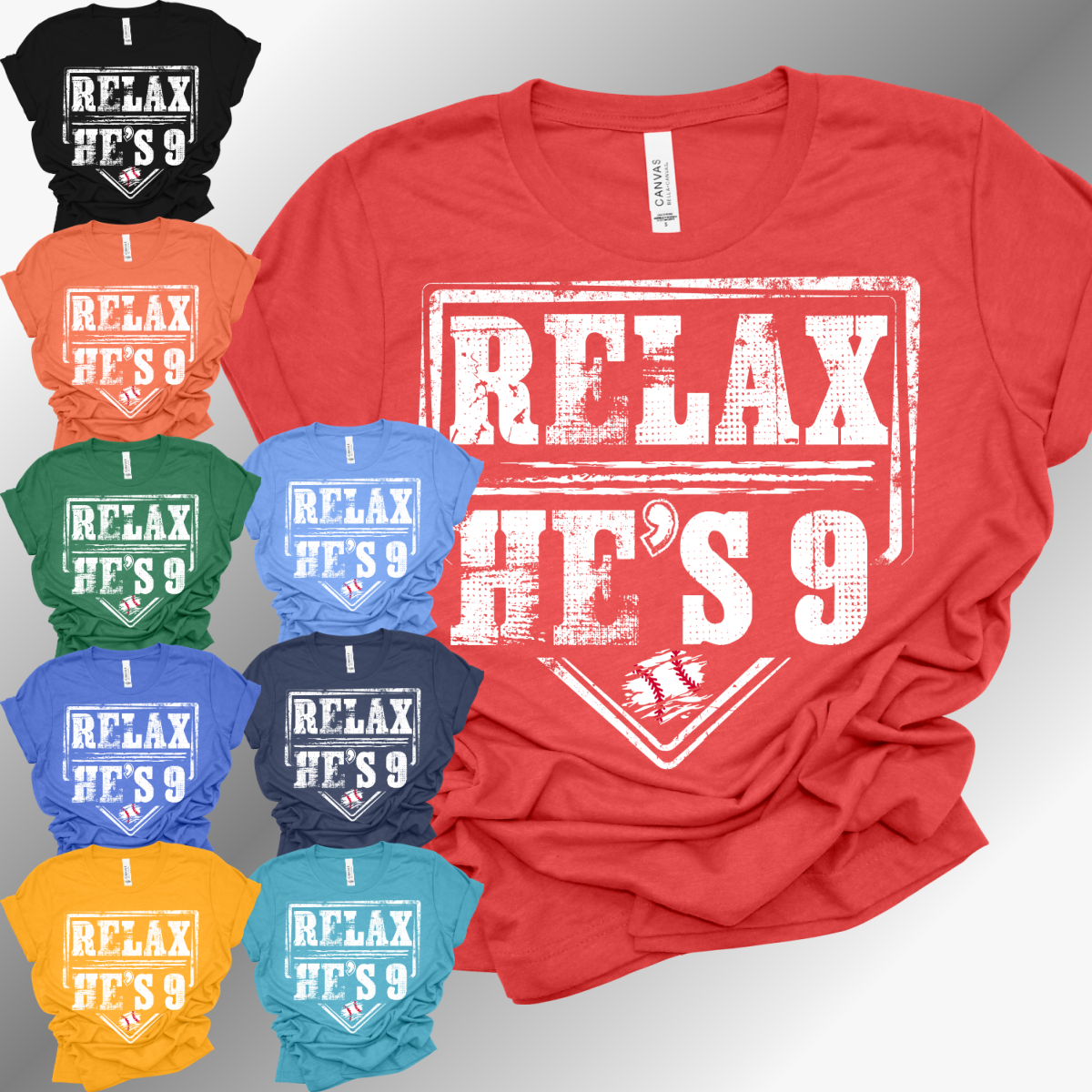 Relax, He's 9 Baseball - Bella Canvas Tee (Adult)