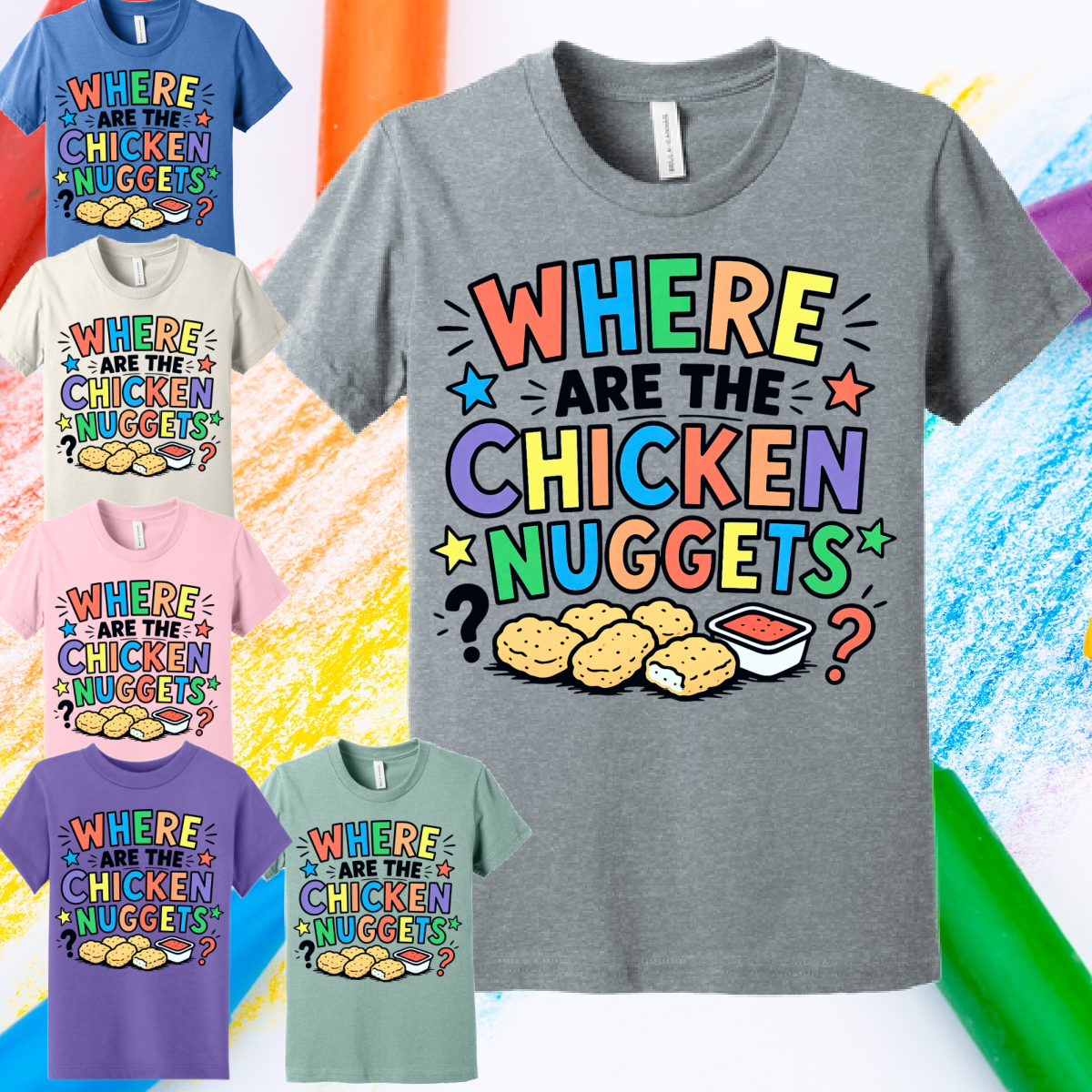 Where Are The Chicken Nuggets -  Bella Tee (Toddler & Youth)