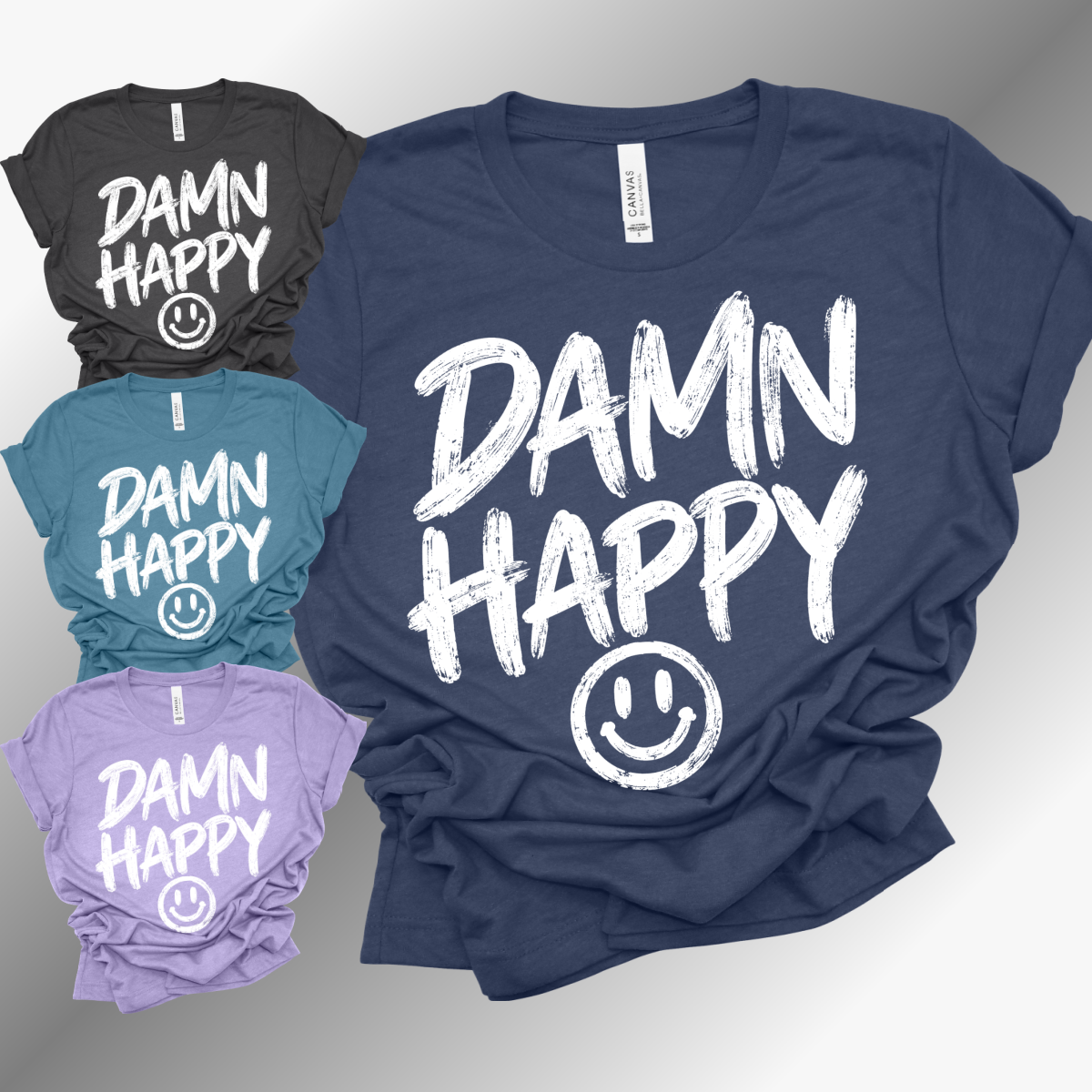 Damn Happy - Bella Canvas Tee