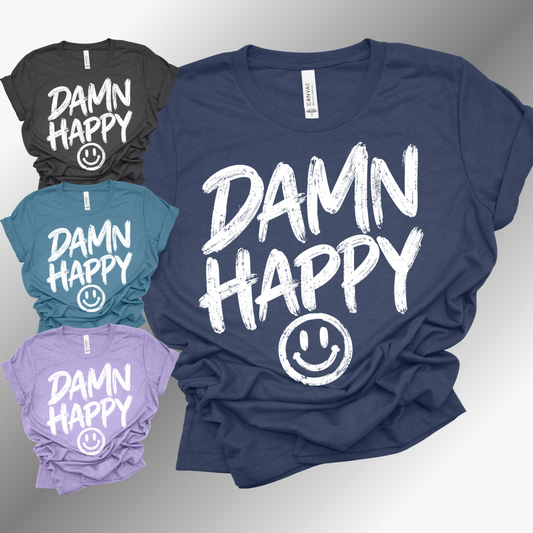 Damn Happy - Bella Canvas Tee