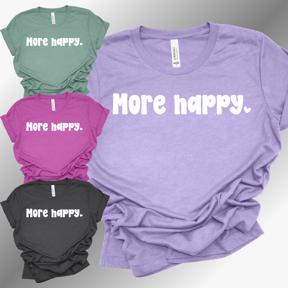 More Happy - Bella Canvas Tee