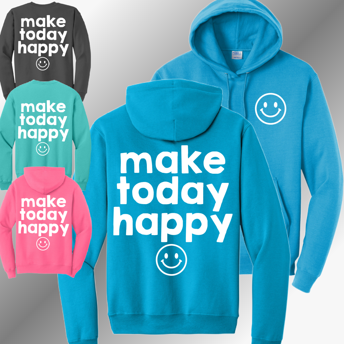 Make Today Happy - Sweatshirt