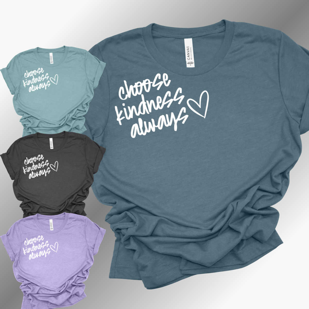 Choose Kindness Always - Bella Canvas Tee