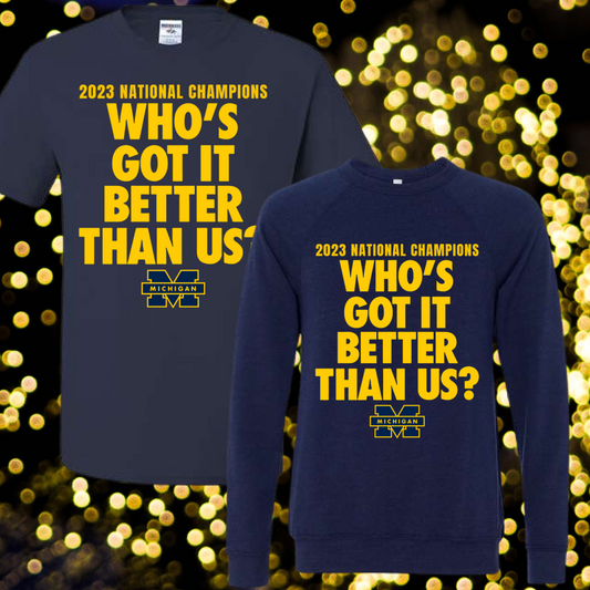 Who's Got It Better Than Us? (Adult) - MADE TO ORDER/TWO WEEKS