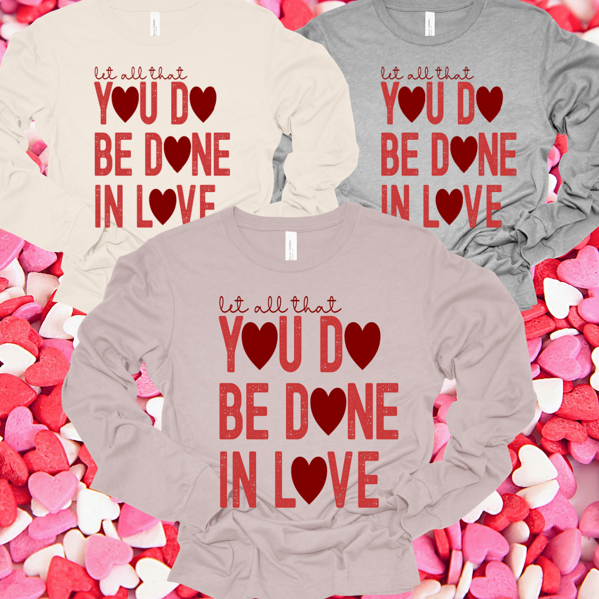 Let All You Do Be Done In Love Long Sleeve Tee (Adult)