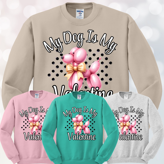 My Dog Is My Valentine Crewneck (Adult)