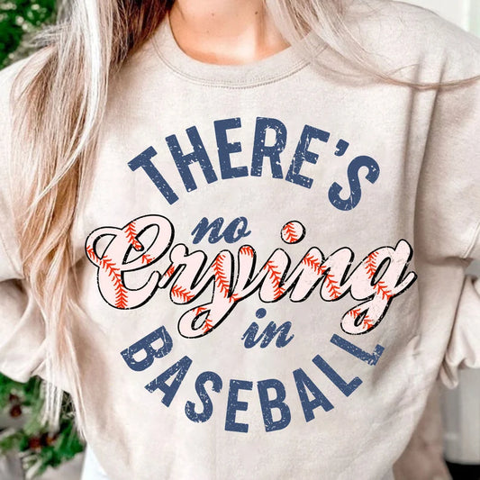 There's No Crying In Baseball Basic Sweatshirt