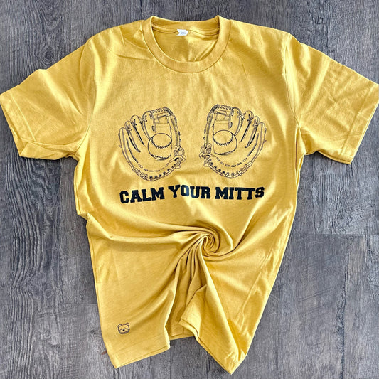Calm Your Mitts (Baseball) Mustard Tee - Ready To Ship*