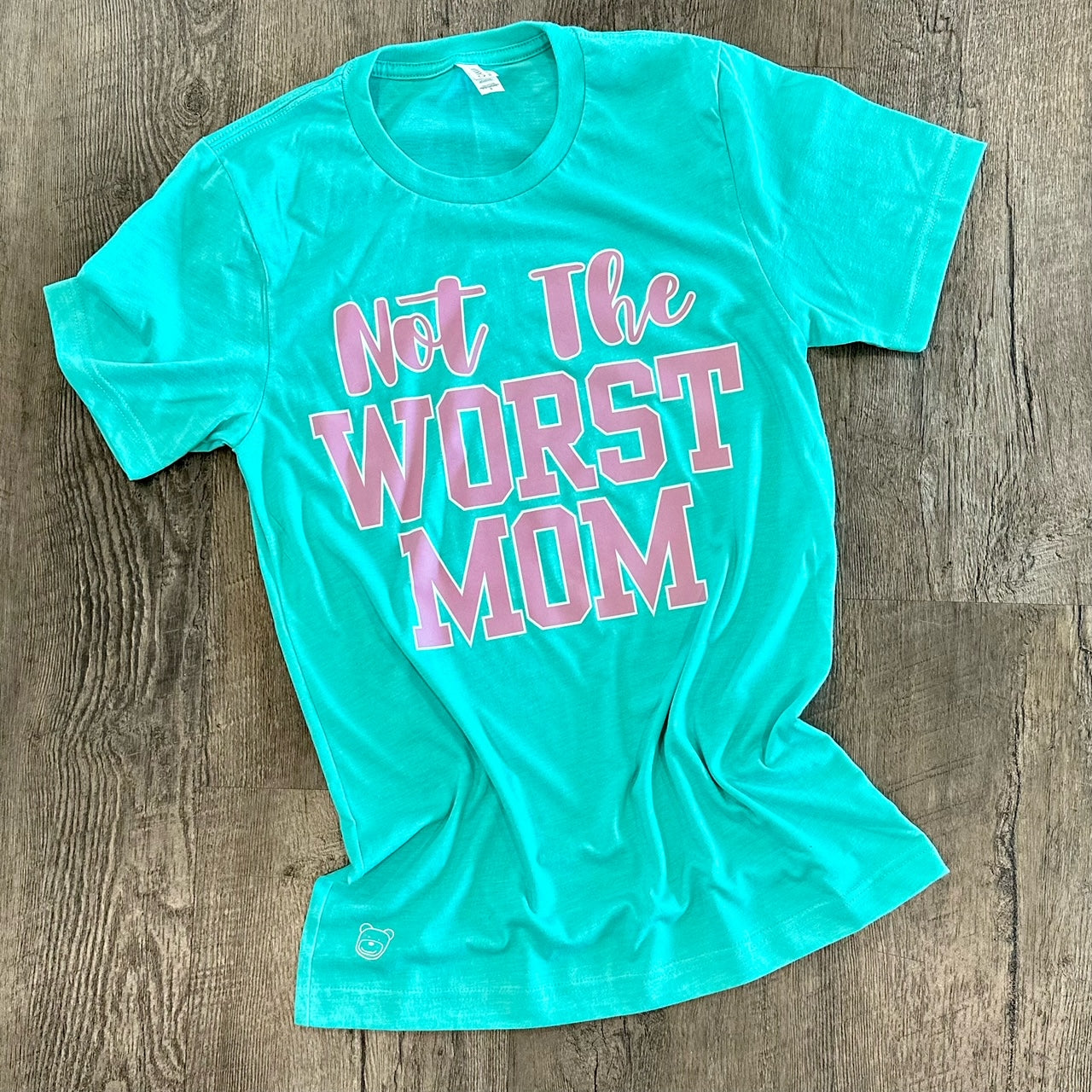 Not The Worst Mom Tee (Seagreen) - Ready To Ship